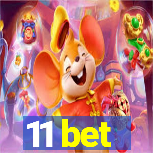 11 bet